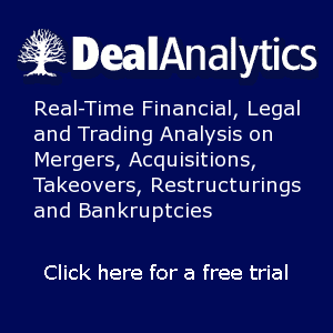 Real-Time Financial, Legal and Trading Analysis on Mergers, Acquisitions, Takeovers, Distressed Restructurings and Bankruptcies